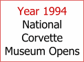 Year 1994 National Corvette Museum Opens